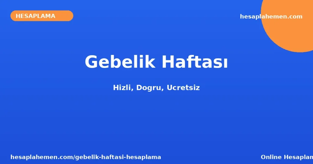 Gebelik Haftası Hesaplama