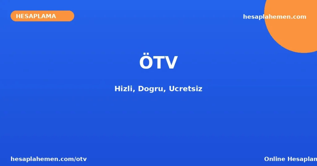 ÖTV Hesaplama